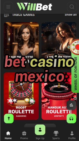 Bet Casino Mexico - Mexican Betting Sites-casinoorder.vip