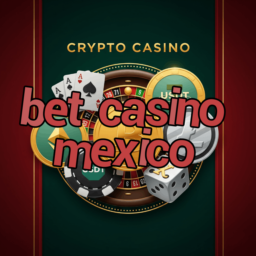 Bet Casino Mexico - Mexican Betting Sites